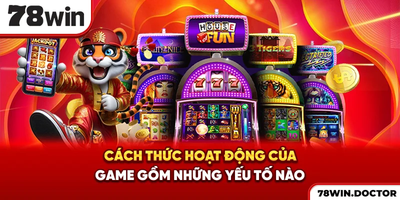 Cách thức hoạt động của game gồm những yếu tố nào?