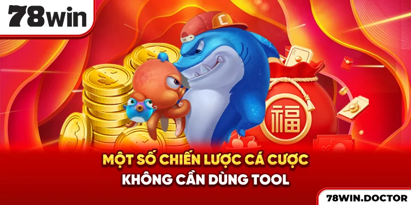 Một số chiến lược cá cược không cần dùng tool