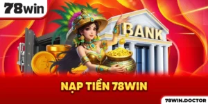 Nạp tiền 78win