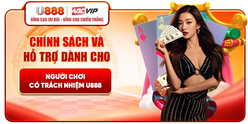 Chính sách và hỗ trợ dành cho người chơi có trách nhiệm U888