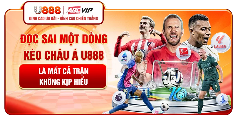 Đọc sai một dòng kèo châu Á U888 là mất cả trận không kịp hiểu