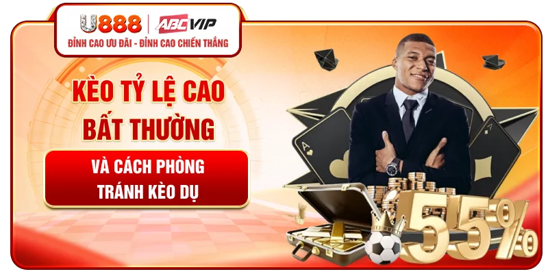 Kèo tỷ lệ cao bất thường và cách phòng tránh kèo dụ