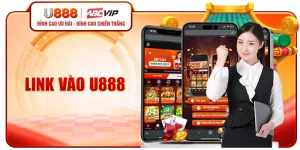 Link Vào U888 - Truy Cập Nhanh Chóng, Không Lo Bị Chặn