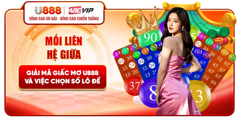 Mối liên hệ giữa giải mã giấc mơ U888 và việc chọn số lô đề