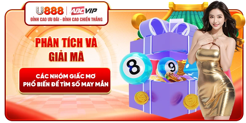 Phân tích và giải mã các nhóm giấc mơ phổ biến để tìm số may mắn